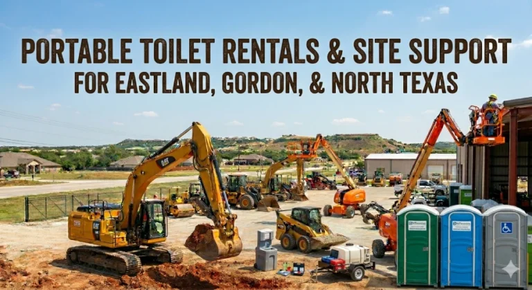 Portable Toilet Rentals & Site Support for Eastland, Gordon, and North Texas